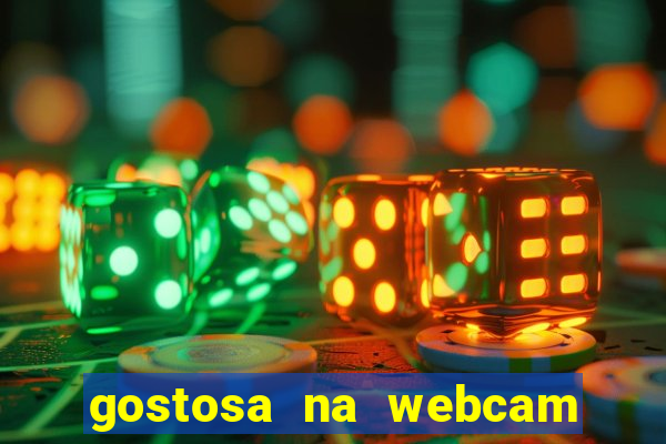 gostosa na webcam ao vivo